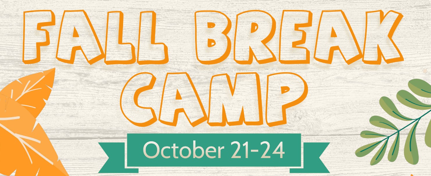 Fall Break Camp (Oct. 21-24)