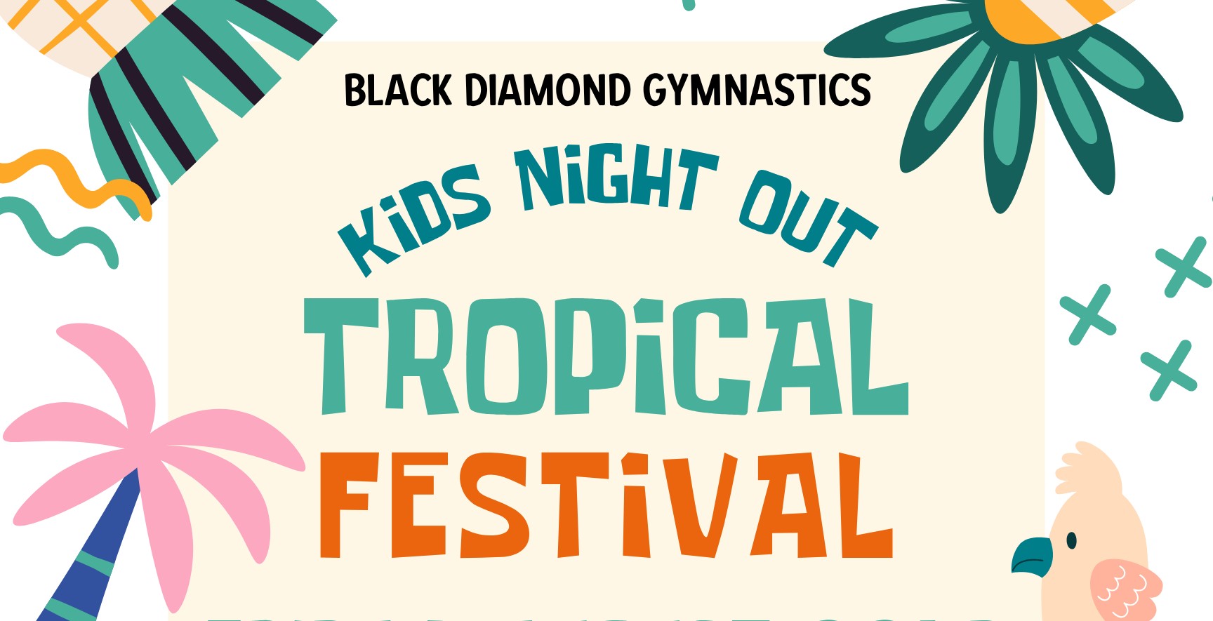 Kids Night Out- Tropical Festival